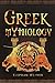 Greek Mythology (Mythology Trilogy, #1)