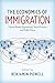 The Economics of Immigration by Benjamin Powell