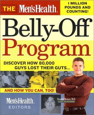The Men's Health Belly-Off Program: Discover How 80,000 Guys Lost Their Guts...And How You Can Too (Paperback)