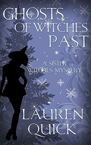 Ghosts of Witches Past (Sister Witches Mystery, #4)