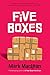 Five Boxes