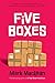 Five Boxes