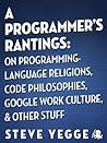 A Programmer's Rantings: On Programming-Language Religions, Code Philosophies, Google Work Culture, and Other Stuff A Programmer's Rantings: On Programming-Language Religions, Code Philosophies, Google Work Culture, and Other Stuff