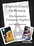 English-French Dictionary, Dictionnaire Français-Anglais (Learn to Speak French Fast)