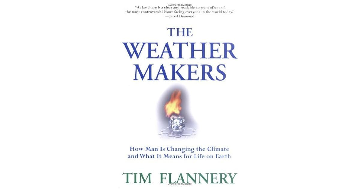 The Weather Makers: How Man Is Changing the Climate and What It Means