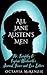 All Jane Austen's Men, Mr. Knightley & Captain Wentworth's Jo... by Octavia McKenzie