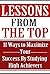 Success: Lessons From The Top: 11 Ways to Maximize Your Success By Studying High Achievers (Success, Personal Development, Productivity, Achievement Book 2)