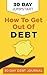 How To Get Out Of Debt: Daily Debt Journal To Help You Become Debt Free In 30 Days (how to get out of debt,How to get out of debt, debt free, debt journal, ... financial freedom, money management, pa)