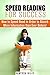 Speed Reading for Success: How to Speed Read in Order to Absorb More Information than Ever Before! (Time Management & Accelerated Learning)