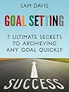 Goal Setting: 7 U...