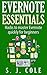Evernote Essentials: Hacks to master Evernote for beginners: How to use Evernote for complete beginners - WITH PICS