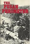 The Pusan Perimeter: Korea, 1950 The Pusan Perimeter: Korea, 1950