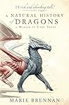A Natural History of Dragons by Marie Brennan