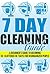 7 Day Cleaning Guide - A Beginner's Guide To Becoming De-Cluttered In 7 Days For Disorganized People