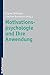 Motivationspsychologie und ihre Anwendung (German Edition)