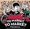 To Market, to Market by Nikki McClure
