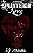 Splintered Love: A Collection of Dark Tales of Love and Heartache.