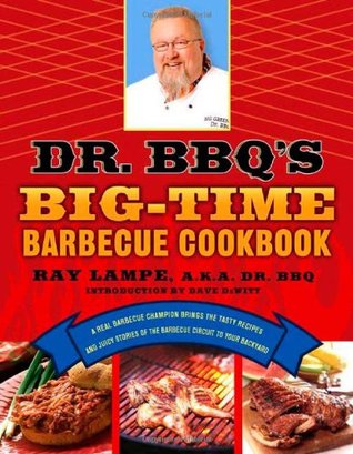 Dr Bbqs Big time Barbecue Cookbook By Lampe Ray Dewitt Dave INT (Library Binding)