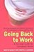 Going Back To Work: A Survival Guide for Comeback Moms