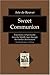 Sweet Communion: Trajectories of Spirituality from the Middle Ages through the Further Reformation (Texts and Studies in Reformation and Post-Reformation Thought)