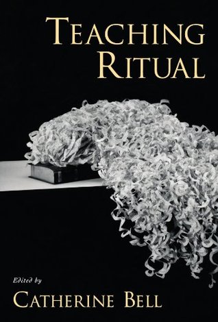 Teaching Ritual (AAR Teaching Religious Studies)