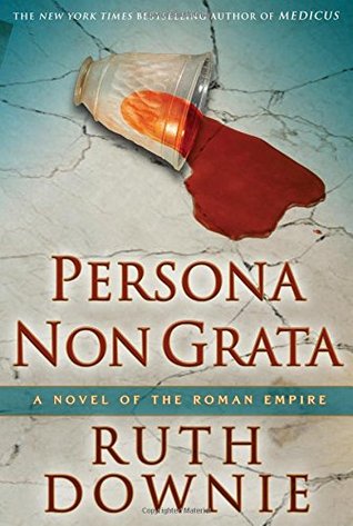 Persona Non Grata (Gaius Petreius Ruso, #3)