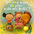 Do You Want To Play With My Balls? 