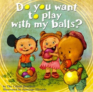 Do You Want To Play With My Balls? (Kindle Edition)