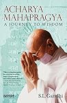 Acharya Mahapragya: A Journey to Wisdom