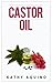 Castor Oil: How To Grow Lon...
