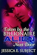Taken by the Billionaire Alien Next Door