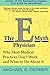 The E-Myth Physician: Why M...