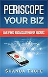 Periscope Your Biz: Live Video Broadcasting for Profits