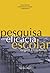 Pesquisa em eficácia escolar: origens e trajetórias