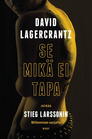 Se mikä ei tapa (Millennium, #4)