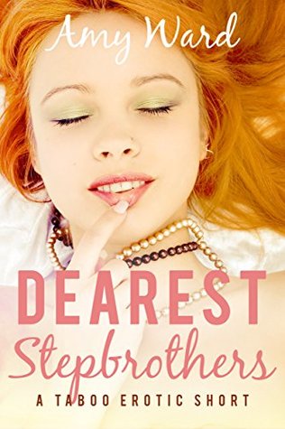 Dearest Stepbrothers: A Taboo Short (Sexy Household Secrets: Double Trouble Book 1)