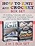 How to Knit and Crochet Box Set: 24 Knitting Tutorials with Luxury Lace Patterns & Crocheting Manual with Fun-to-Stich Patterns (How to Knit and Crochet ... for Begginers, How to Crochet Guide)