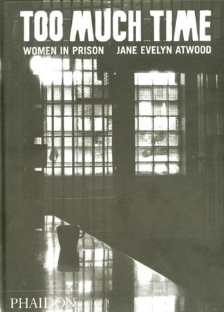Too Much Time: Women in Prison (Hardcover)