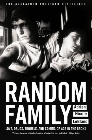 Random Family : Love, Drugs, Trouble and Coming of Age in the Bronx