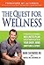 The Quest For Wellness: A Practical And Personal Wellness Plan For Optimum Health In Your Body, Mind, Emotions And Spirit