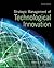 Strategic Management of Technological Innovation by Melissa A. Schilling