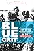 Blue Grit: A Life on the Fr...