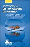 Les 10 amours de Nishino by Hiromi Kawakami