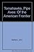 Tomahawks, Pipe Axes: Of the American Frontier