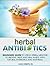 Herbal Antibiotics: Beginners Guide to Using Herbal Medicine to Prevent, Treat and Heal Illness with Natural Antibiotics and Antivirals