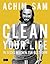 Clean Your Life: In sechs Wochen zur Bestform (German Edition)
