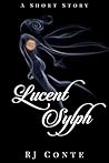 Lucent Sylph by R.J. Conte
