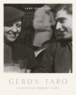 Gerda Taro: Inventing Robert Capa (Hardcover)