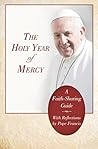 The Holy Year of Mercy: A Faith-Sharing Guide With Reflections by Pope Francis