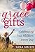 Grace Gifts:: Celebrating Y...